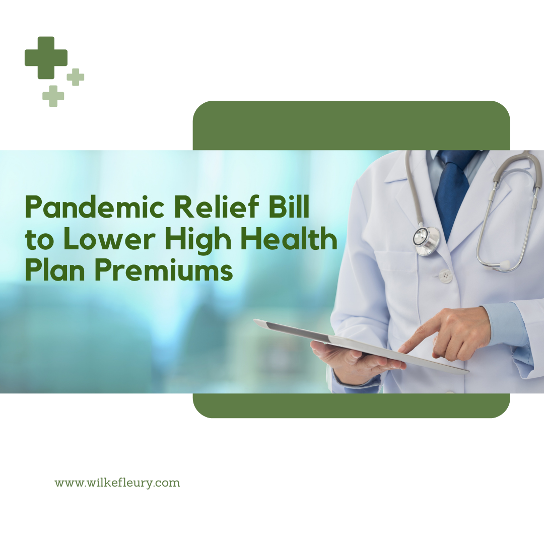 Pandemic Relief Bill to Lower High Health Plan Premiums Wilke Fleury